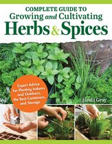 Complete Guide to Growing and Cultivating Herbs and Spices