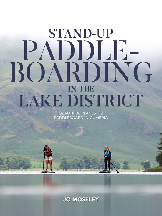 Stand-up Paddleboarding in the Lake District - cover