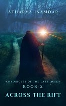 Chronicles of the Last Queen 2 - Across The Rift