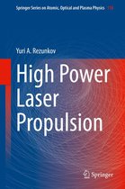 Springer Series on Atomic, Optical, and Plasma Physics 116 - High Power Laser Propulsion