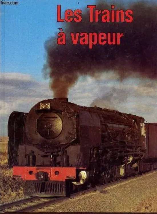 Les trains à vapeur