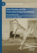 Transnational Theatre Histories - Uday Shankar and His Transcultural Experimentations