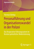 Organisationsstudien - Personalführung und Organisationswandel in der Polizei