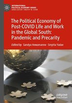 International Political Economy Series - The Political Economy of Post-COVID Life and Work in the Global South: Pandemic and Precarity