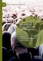 Leisure Studies in a Global Era - Alcohol, Age, Generation and the Life Course