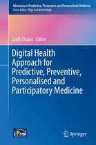 Advances in Predictive, Preventive and Personalised Medicine 10 - Digital Health Approach for Predictive, Preventive, Personalised and Participatory Medicine