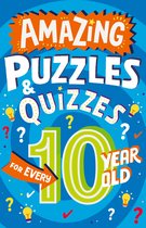 Amazing Puzzles and Quizzes for Every Kid - Amazing Puzzles and Quizzes for Every 10 Year Old (Amazing Puzzles and Quizzes for Every Kid)