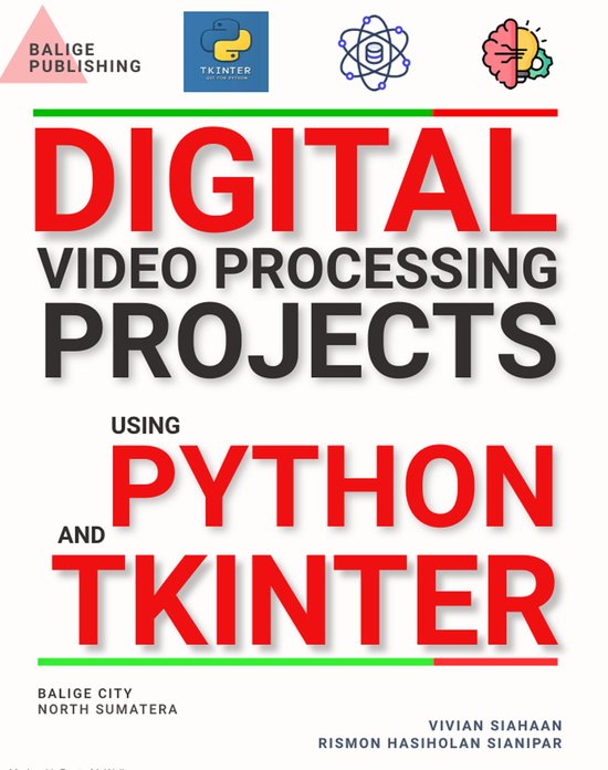 DIGITAL VIDEO PROCESSING PROJECTS USING PYTHON AND TKINTER (ebook ...