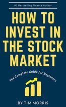How to Trade Stocks - How to Invest in the Stock Market: The Complete Guide for Beginners