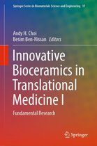 Springer Series in Biomaterials Science and Engineering 17 - Innovative Bioceramics in Translational Medicine I