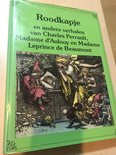Roodkapje en andere verhalen van Charles Perrault, Madame d'Aulnoy en Madame Leprince de Beaumont