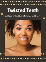 Twisted Teeth