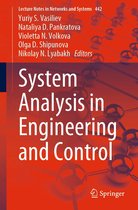 Lecture Notes in Networks and Systems 442 - System Analysis in Engineering and Control