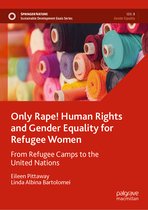 Sustainable Development Goals Series- Only Rape! Human Rights and Gender Equality for Refugee Women
