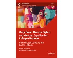 Sustainable Development Goals Series- Only Rape! Human Rights and Gender Equality for Refugee Women
