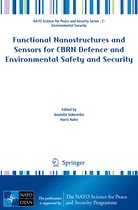 Functional Nanostructures and Sensors for CBRN Defence and Environmental Safety