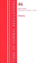 Code of Federal Regulations, Title 46 Shipping- Code of Federal Regulations, Title 46 Shipping 1-40, Revised as of October 1, 2020