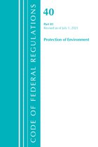Code of Federal Regulations, Title 40 Protection of the Environment- Code of Federal Regulations, Title 40 Protection of the Environment 81, Revised as of July 1, 2021