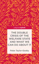 Double Crisis Of The Welfare State And What We Can Do About