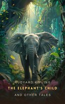 Children's Classics - The Elephant's Child and Other Tales
