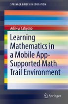 SpringerBriefs in Education- Learning Mathematics in a Mobile App-Supported Math Trail Environment