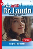 Der neue Dr. Laurin 122 - Die große Unbekannte