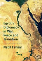 Egypt s Diplomacy in War Peace and Transition