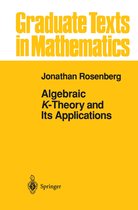 Graduate Texts in Mathematics- Algebraic K-Theory and Its Applications