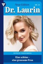 Dr. Laurin – Neue Edition 23 - Eine schöne – eine grausame Frau