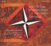 Magdalena Hasibeder - Vom Stylus Phantasticus, Zur Freien Fantasie (CD)