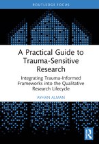 A Practical Guide to Trauma-Sensitive Research