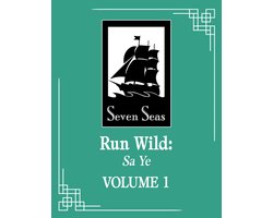Run Wild: Sa Ye (novel) Vol. 1
