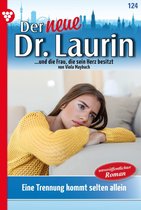 Der neue Dr. Laurin 124 - Eine Trennung kommt selten allein