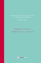Annual T.M.C. Asser Lecture - The Right to Food, Violence, and Food Systems