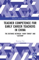 Education and Society in China- Teacher Competence for Early Career Teachers in China