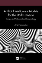 Artificial Intelligence Models for the Dark Universe