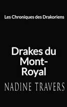 Les Chroniques des Drakoriens 1 - Drake du Mont-Royal