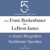 Von Franz Beckenbauer bis LeBron James