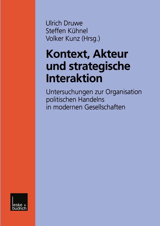 Kontext, Akteur Und Strategische Interaktion