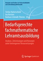 Konzepte und Studien zur Hochschuldidaktik und Lehrerbildung Mathematik- Bedarfsgerechte fachmathematische Lehramtsausbildung