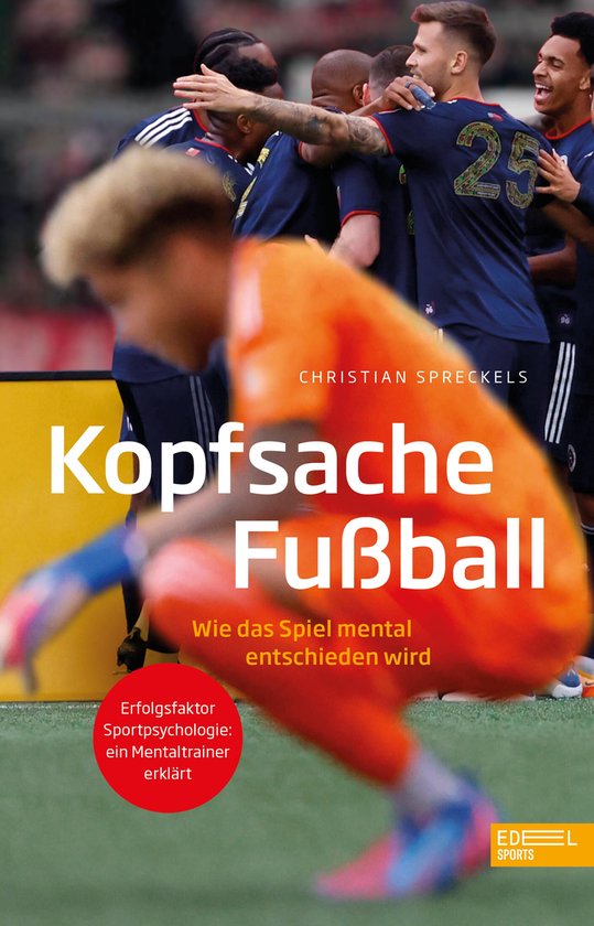 Kopfsache Fußball. Wie das Spiel mental entschieden wird - cover