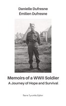 Memoirs of a WWII Soldier — A Journey of Hope and Survival