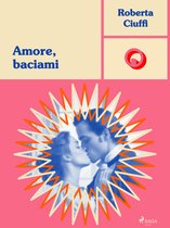 Ombre Rosa: Le grandi protagoniste del romance italiano 2 - Amore, baciami