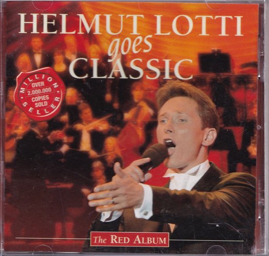 Helmut Lotti Goes Classic - Helmut Lotti, The Golden Symphonic Orchestra o.l.v. André Walschaerts