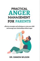 Practical Anger Management For Parents