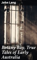 Botany Bay, True Tales of Early Australia