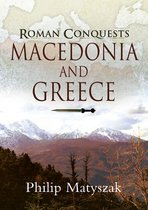 Roman Conquests - Roman Conquests: Macedonia and Greece