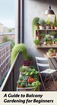A Guide to Balcony Gardening for Beginners