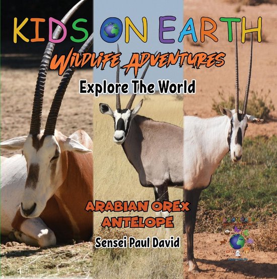 Kids On Earth - Wildlife Adventures - Kids On Earth - Arabian Oryx Antelope - Israel