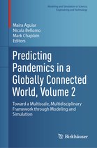 Modeling and Simulation in Science, Engineering and Technology- Predicting Pandemics in a Globally Connected World, Volume 2